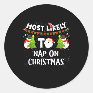 Most Likely To Nap On Christmas Funny Family Match Classic Round Sticker