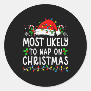 Most Likely To Nap On Christmas Funny Family Match Classic Round Sticker