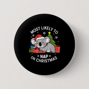 Most Likely To Nap On Christmas Funny Koala Xmas F 2 Inch Round Button