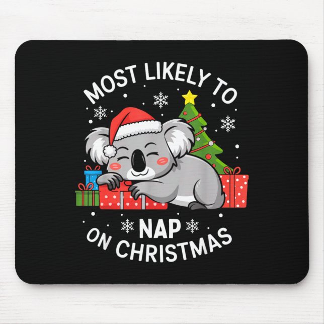 Most Likely To Nap On Christmas Funny Koala Xmas F Mouse Pad (Front)