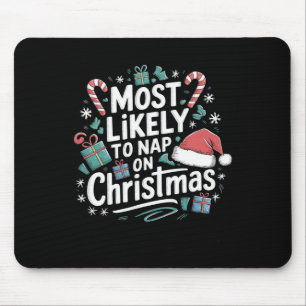 Most Likely To Nap On Christmas - Funny Matching C Mouse Pad