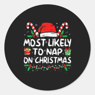 Most Likely To Nap On Christmas Funny Matching Fam Classic Round Sticker