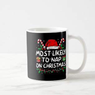 Most Likely To Nap On Christmas Funny Matching Fam Coffee Mug