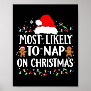 Most Likely To Nap On Christmas Funny Xmas Nap 1  Poster