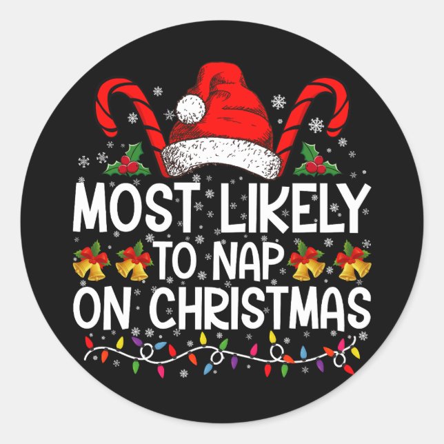 Most Likely To Nap On Christmas Holiday Matching Classic Round Sticker (Front)
