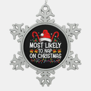 Most Likely To Nap On Christmas Holiday Matching Snowflake Pewter Christmas Ornament