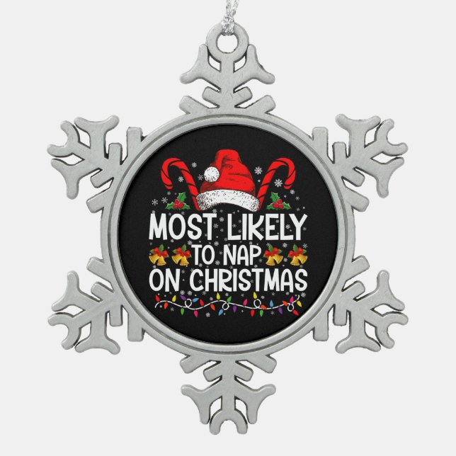 Most Likely To Nap On Christmas Holiday Matching Snowflake Pewter Christmas Ornament (Front)