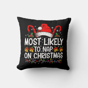 Most Likely To Nap On Christmas Holiday Matching Throw Pillow