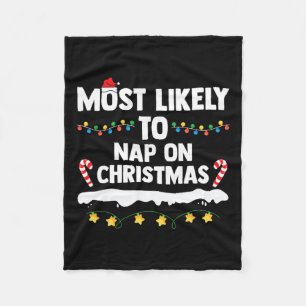 Most Likely To Nap On Christmas Matching Family Xm Fleece Blanket