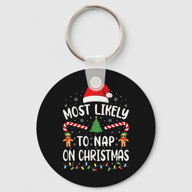 Most Likely To Nap On Christmas Squad Family Joke  Keychain (Front)