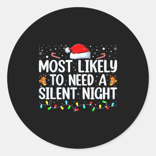 Most Likely To Need A Silent Night Family Christma Classic Round Sticker (Front)