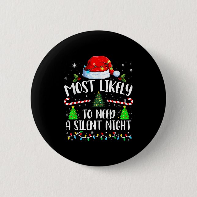 Most Likely To Need A Silent Night Family Matching 2 Inch Round Button (Front)