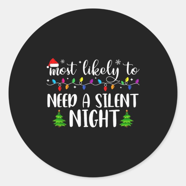 Most Likely To Need A Silent Night Family Matching Classic Round Sticker (Front)