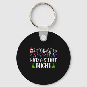 Most Likely To Need A Silent Night Family Matching Keychain