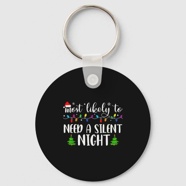 Most Likely To Need A Silent Night Family Matching Keychain (Front)