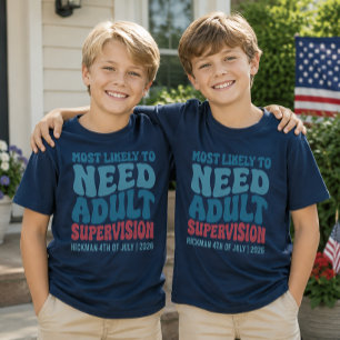 Most Likely To Need Adult Supervision Custom T-Shirt