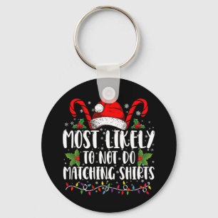 Most Likely To Not Do Matching Shirts Christmas Keychain