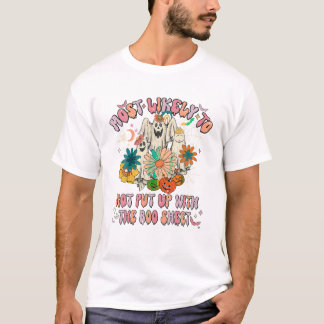 Most Likely To Not Put Up T-Shirt