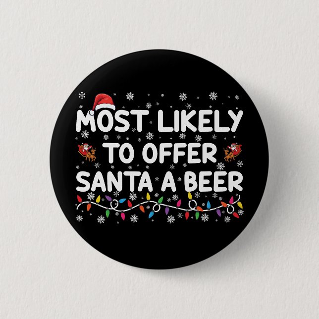 Most Likely To Offer Santa A Beer Christmas Lights 2 Inch Round Button (Front)