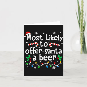 Most Likely To Offer Santa A Beer Christmas Matchi Card