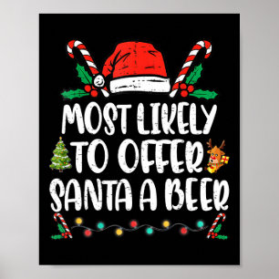Most Likely To Offer Santa A Beer Family Christmas Poster