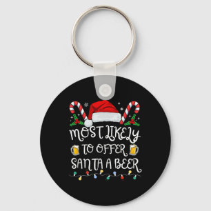 Most Likely To Offer Santa A Beer Family Drinking Keychain