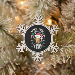 Most Likely To Offer Santa a Beer Family Matching  Snowflake Pewter Christmas Ornament