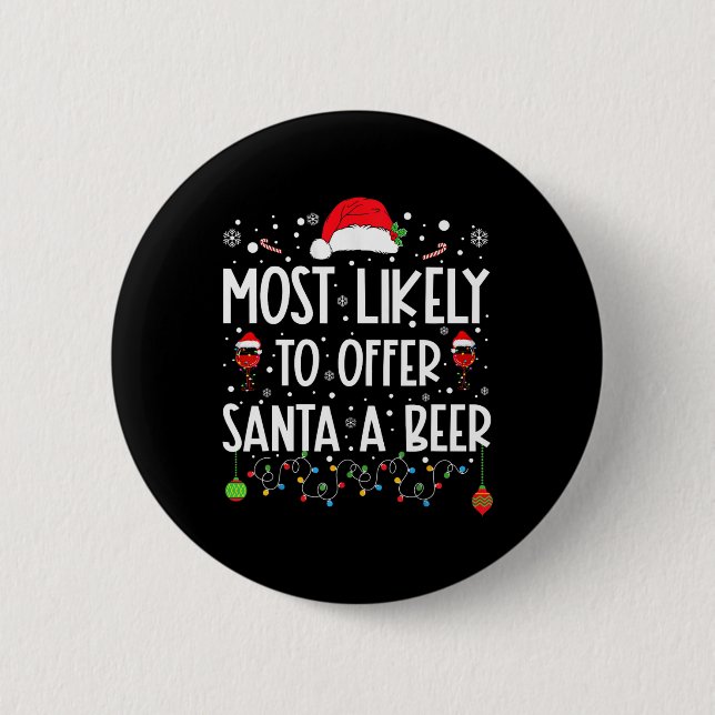 Most Likely To Offer Santa A Beer Fun Drinking Chr 2 Inch Round Button (Front)