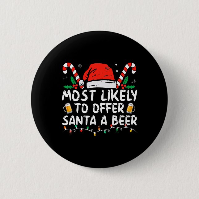 Most Likely To Offer Santa A Beer Fun Drinking Chr 2 Inch Round Button (Front)