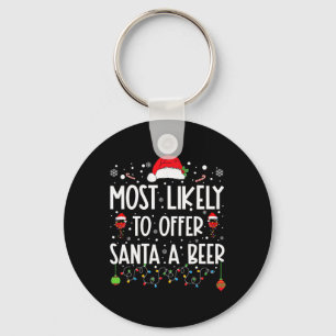 Most Likely To Offer Santa A Beer Fun Drinking Chr Keychain