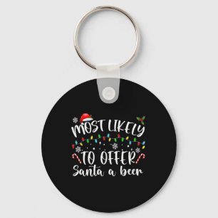 Most Likely To Offer Santa A Beer Fun Drinking Chr Keychain