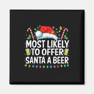 Most Likely To Offer Santa A Beer Fun Drinking Chr Magnet