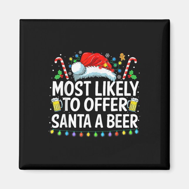 Most Likely To Offer Santa A Beer Fun Drinking Chr Magnet (Front)