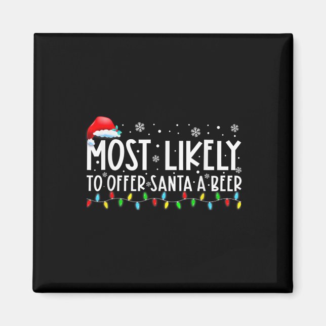Most Likely To Offer Santa A Beer Fun Drinking Chr Magnet (Front)