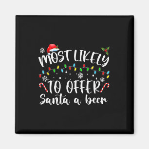 Most Likely To Offer Santa A Beer Fun Drinking Chr Magnet