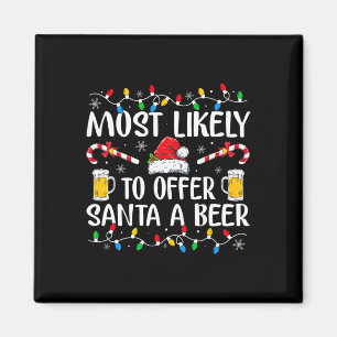 Most Likely To Offer Santa A Beer Fun Drinking Chr Magnet