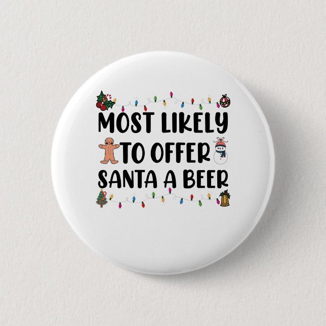 Most Likely To Offer Santa A Beer Funny Drinking 2 Inch Round Button (Front)