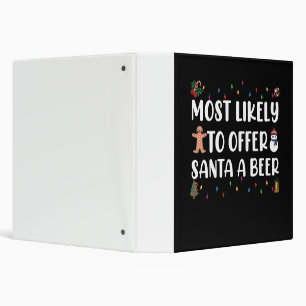 Most Likely To Offer Santa A Beer Funny Drinking Binder