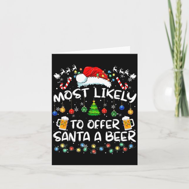 Most Likely To Offer Santa A Beer Funny Drinking C Card (Front)