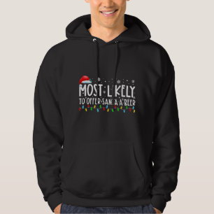 Most Likely To Offer Santa A Beer Funny Drinking C Hoodie