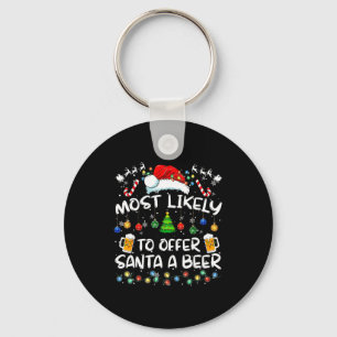 Most Likely To Offer Santa A Beer Funny Drinking C Keychain