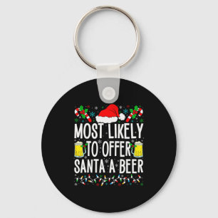 Most Likely To Offer Santa A Beer Funny Drinking C Keychain