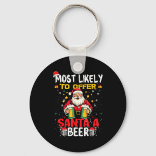 Most Likely To Offer Santa A Beer Funny Drinking C Keychain