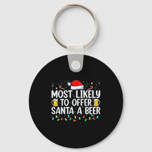 Most Likely To Offer Santa A Beer Funny Drinking C Keychain