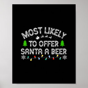 most likely to offer santa a beer funny drinking c poster