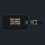Most Likely To Offer Santa A Beer Funny Drinking Luggage Tag<br><div class="desc">1</div>