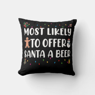 Most Likely To Offer Santa A Beer Funny Drinking Throw Pillow