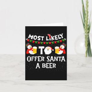 Most Likely To Offer Santa A Beer Snowman Christma Card