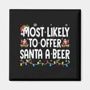 Most Likely To Offer Santa A Beer Xmas Family Chri Magnet