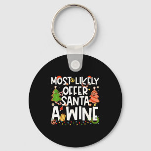 Most Likely To Offer Santa A Wine Family Matching  Keychain